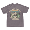 Five More Minutes Tee