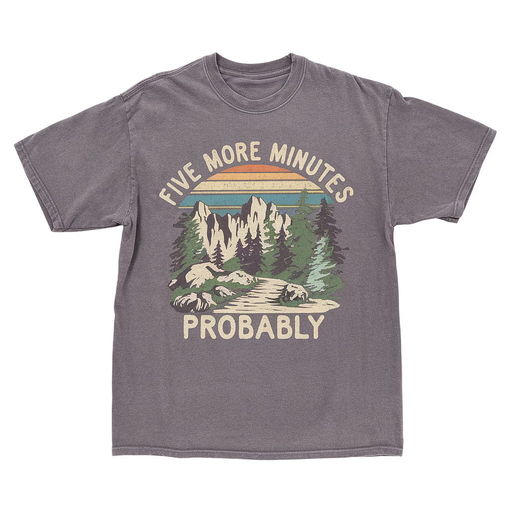 Five More Minutes Tee